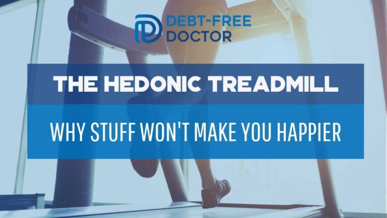 The Hedonic Treadmill – Why Stuff Won’t Make You Happier