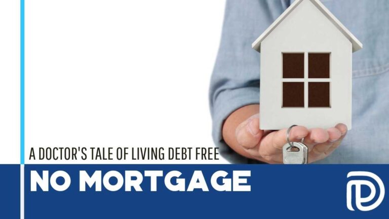 A Doctor’s Tale Of Living Debt Free – No Mortgage