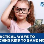 7 Practical Ways To Teaching Kids To Save Money - F