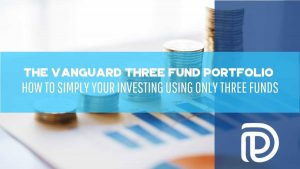 The Vanguard Three Fund Portfolio - How To Simply Your Investing Using Only Three Funds - F