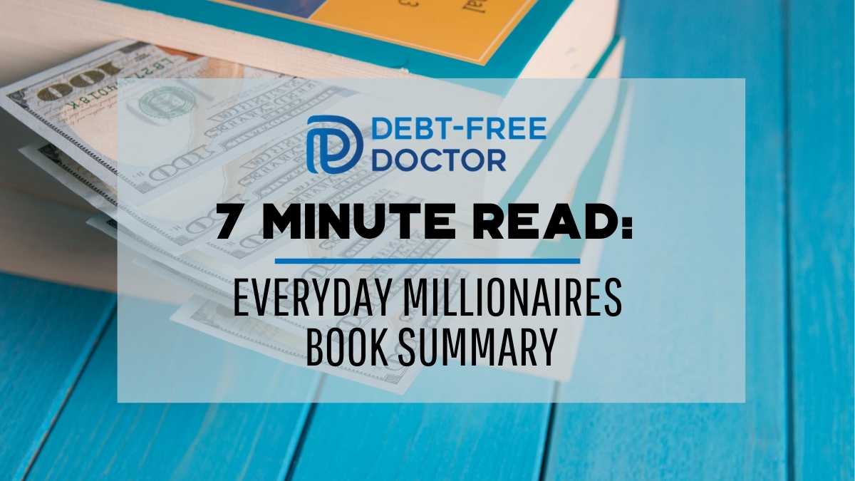 7 Minute Read Everyday Millionaires Book Summary Debt Free Doctor