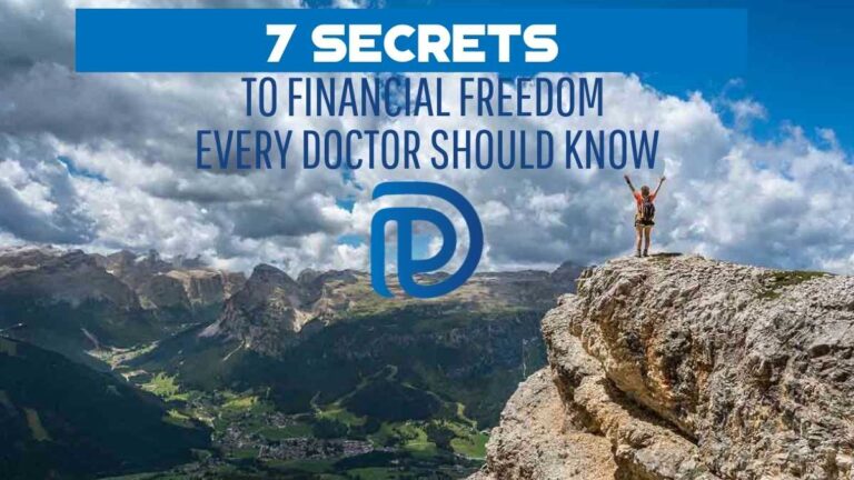 7 Secrets To Financial Freedom Every Doctor Should Know