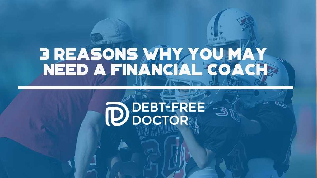 3 Reasons Why You May Need A Financial Coach