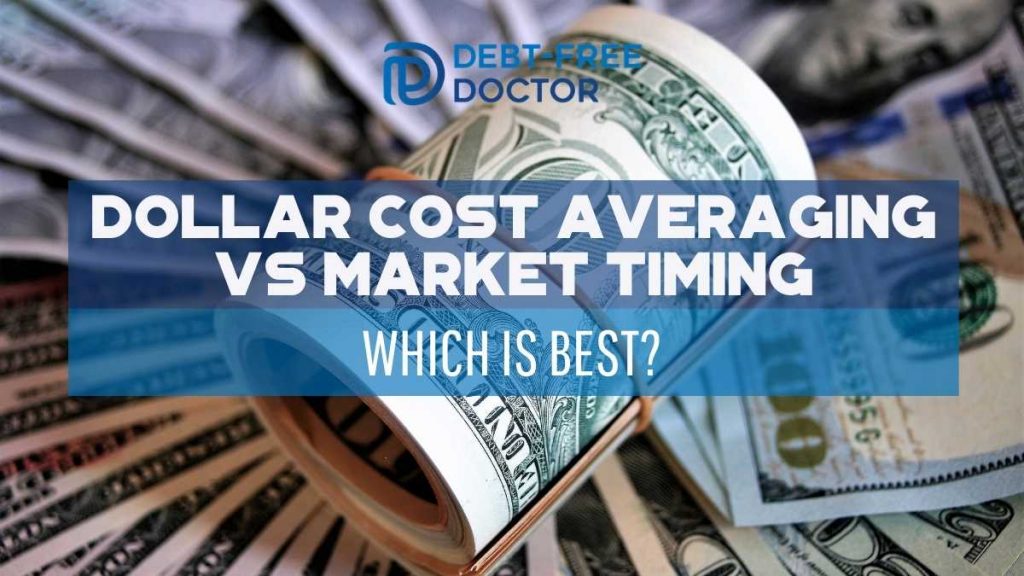 Dollar Cost Averaging vs Market Timing: Which Is Best? - Debt-Free Doctor