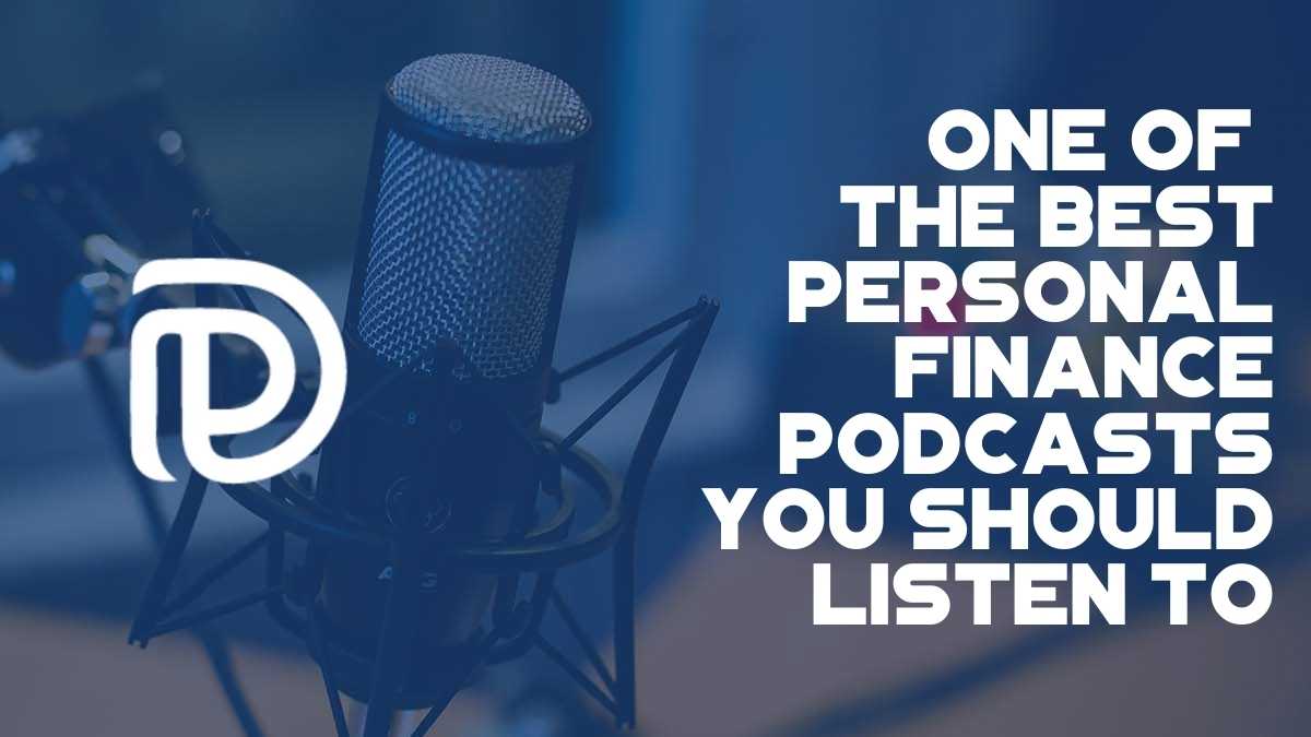 One Of The Best Personal Finance Podcasts You Should Listen To - F