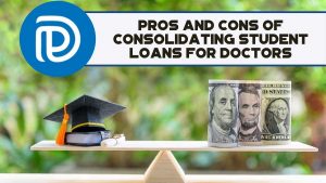 Pros And Cons Of Consolidating Student Loans For Doctors - F