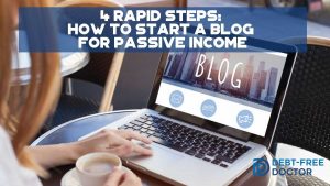 4 Rapid Steps How to Start a Blog For Passive Income - F
