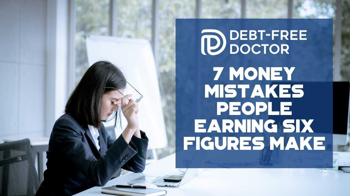 7 Money Mistakes People Earning Six Figures Make - F