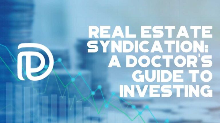 Real Estate Syndication: A Doctor’s Guide To Investing