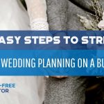 6 Easy Steps To Stress-Free Wedding Planning on a Budget - F
