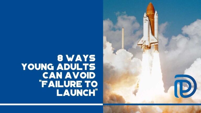 8 Ways Young Adults Can Avoid “Failure to Launch”