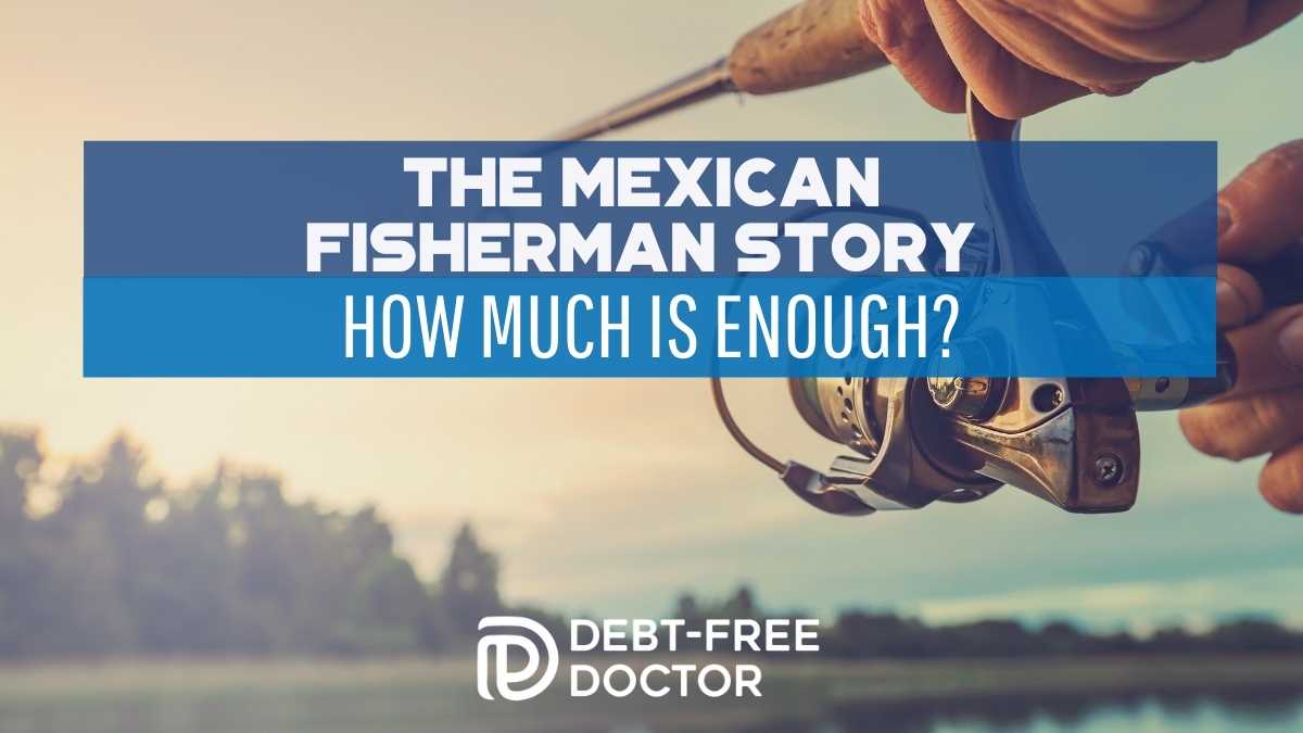 The Mexican Fisherman Story – How Much Is Enough?