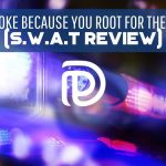You Are Broke Because You Root For The Underdog (S.W.A.T review) - F