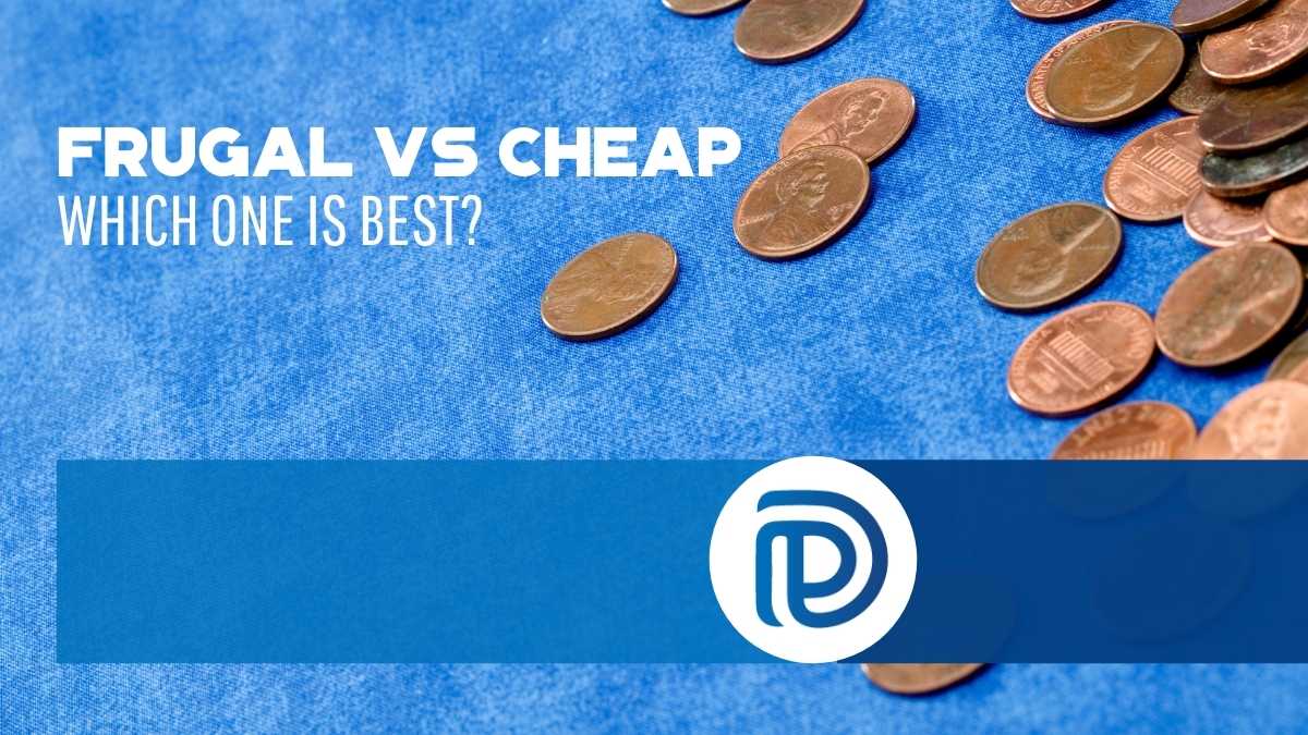 Frugal vs Cheap - Which One Is Best - F