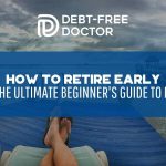How to Retire Early - The Ultimate Beginner's Guide To FI - F(1)