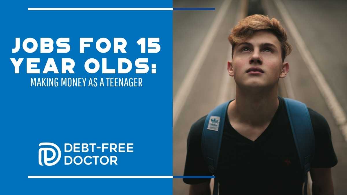 Jobs For 15 Year Olds Making Money As A Teenager - F