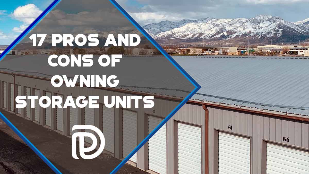 17 Pros And Cons Of Owning Storage Units