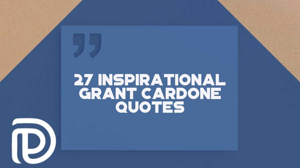 27 Inspirational Grant Cardone Quotes