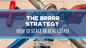 The BRRRR Strategy - How To Scale In Real Estate - F