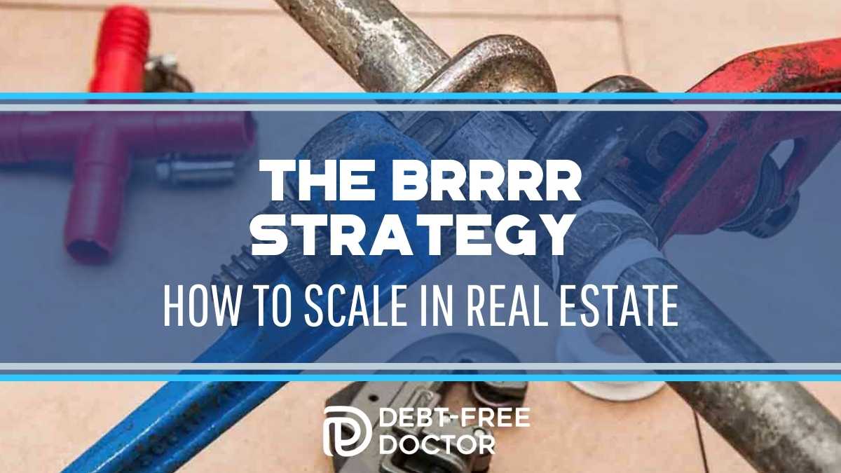 The BRRRR Strategy - How To Scale In Real Estate - F