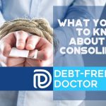 What You Need To Know About Debt Consolidation - F