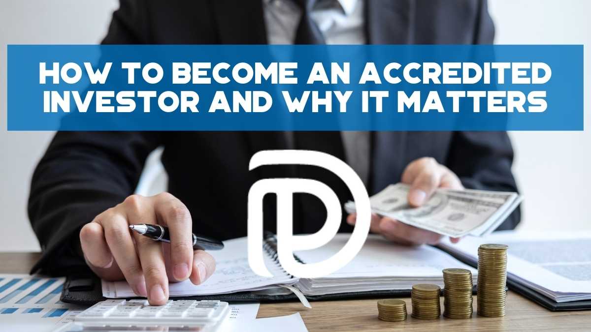 How To Become An Accredited Investor And Why It Matters