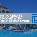 4 Reasons To Create Passive Income With Multifamily Syndication - F