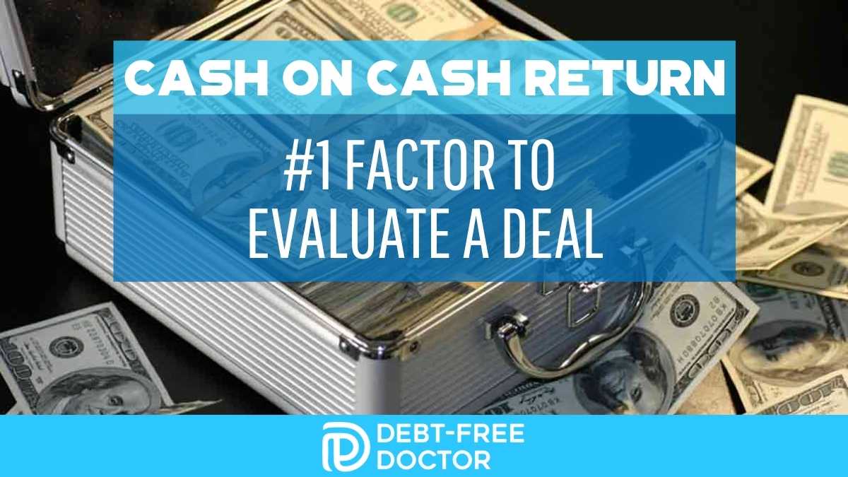 Cash On Cash Return #1 Factor To Evaluate A Deal - F