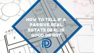 How To Tell If A Passive Real Estate Deal Is Good Or Not - F