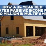 How a 24 Year Old Creates Passive Income from $40 Million In Multifamily - F