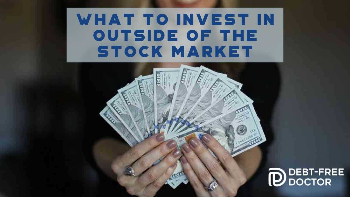 What To Invest In Outside Of The Stock Market - F