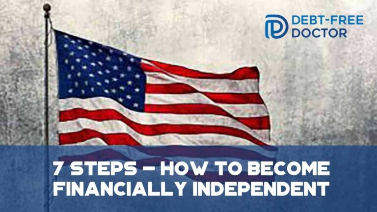 7 Steps – How To Become Financially Independent