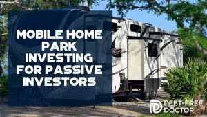 Mobile Home Park Investing For Passive Investors - F