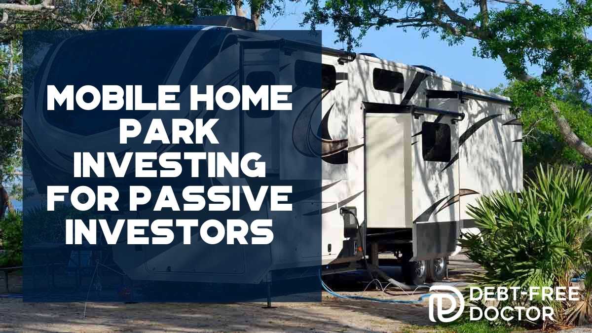 Mobile Home Park Investing For Passive Investors