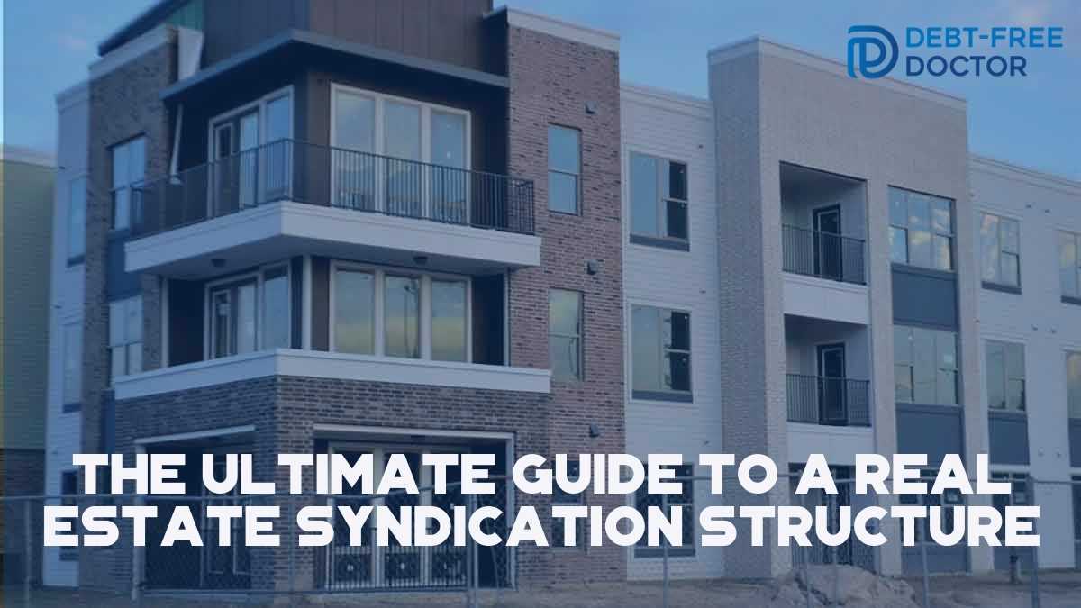 The Ultimate Guide To A Real Estate Syndication Structure