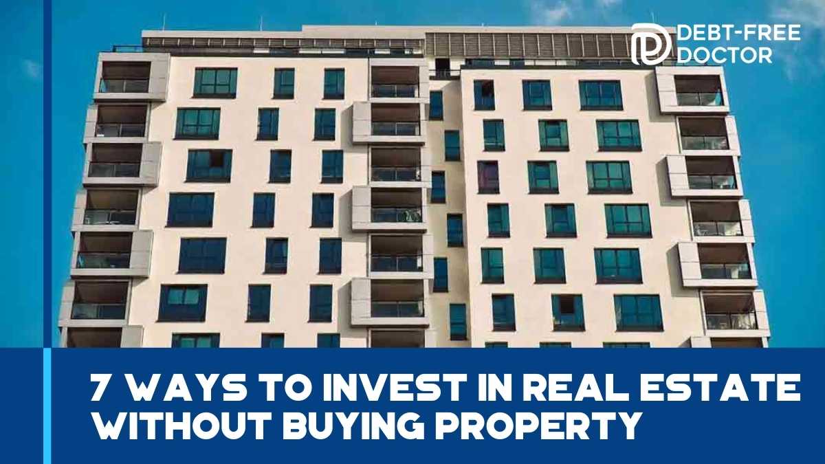 7 Ways to Invest in Real Estate Without Buying Property - F