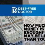 How Much Money Is Enough - It May Be Less Than You Think - F