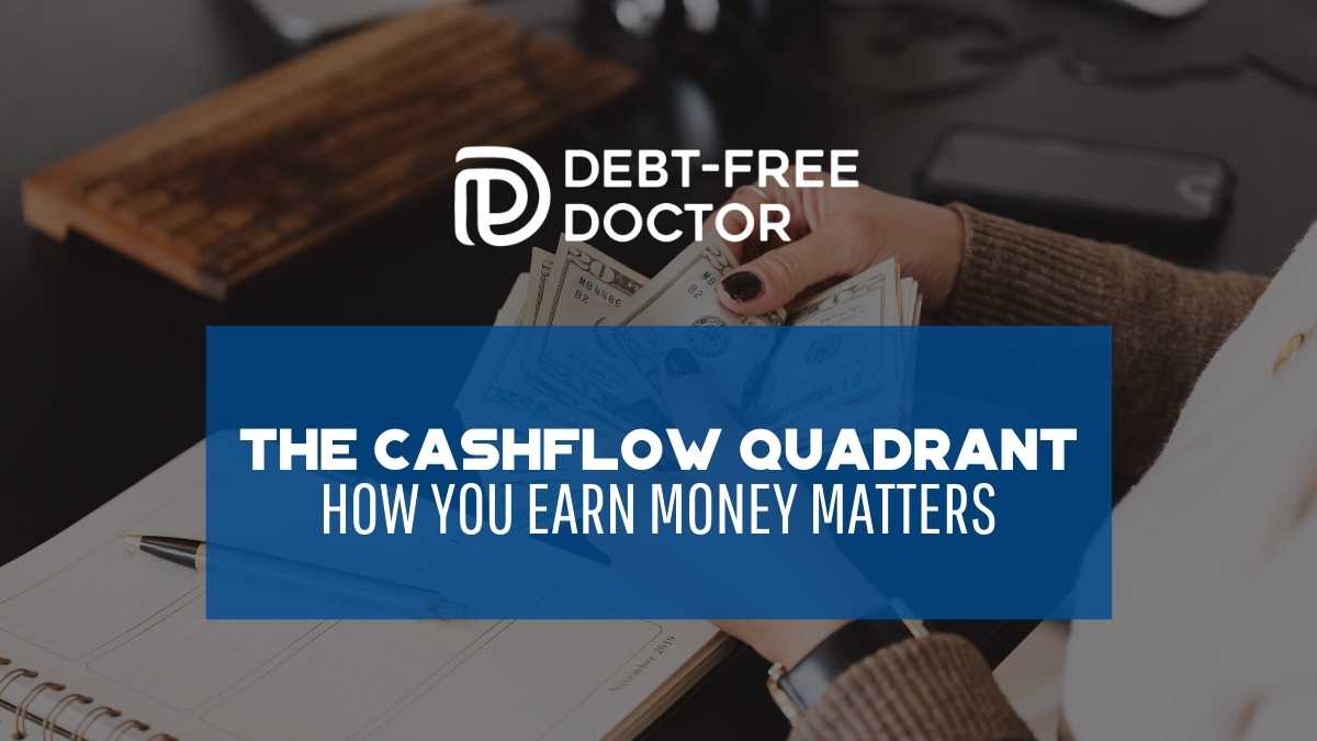 The Cashflow Quadrant – How You Earn Money Matters