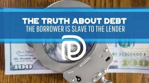 The Truth About Debt - The Borrower Is Slave To The Lender - F