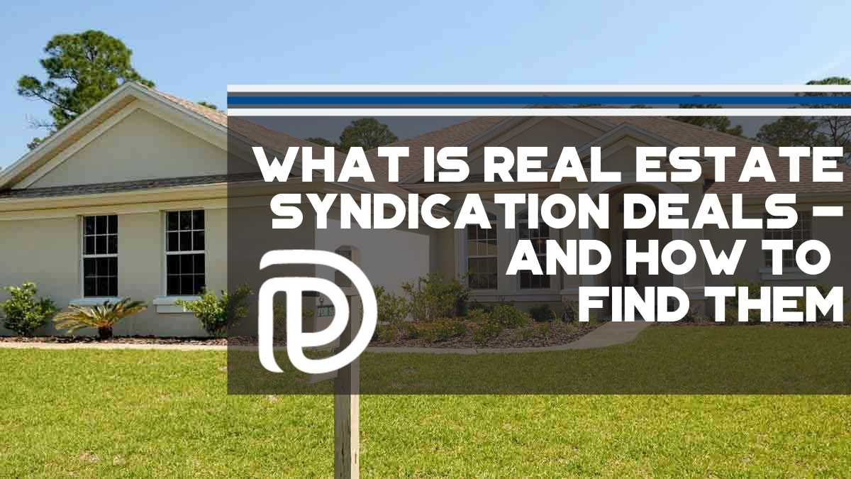 What Is Real Estate Syndication Deals - And How To Find Them - F