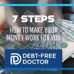 7 Steps - How To Make Your Money Work For You - F