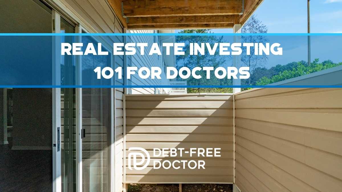 Real Estate Investing 101 For Doctors