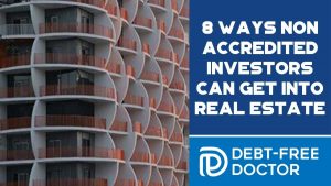 8 Ways Non Accredited Investors Can Get Into Real Estate - F