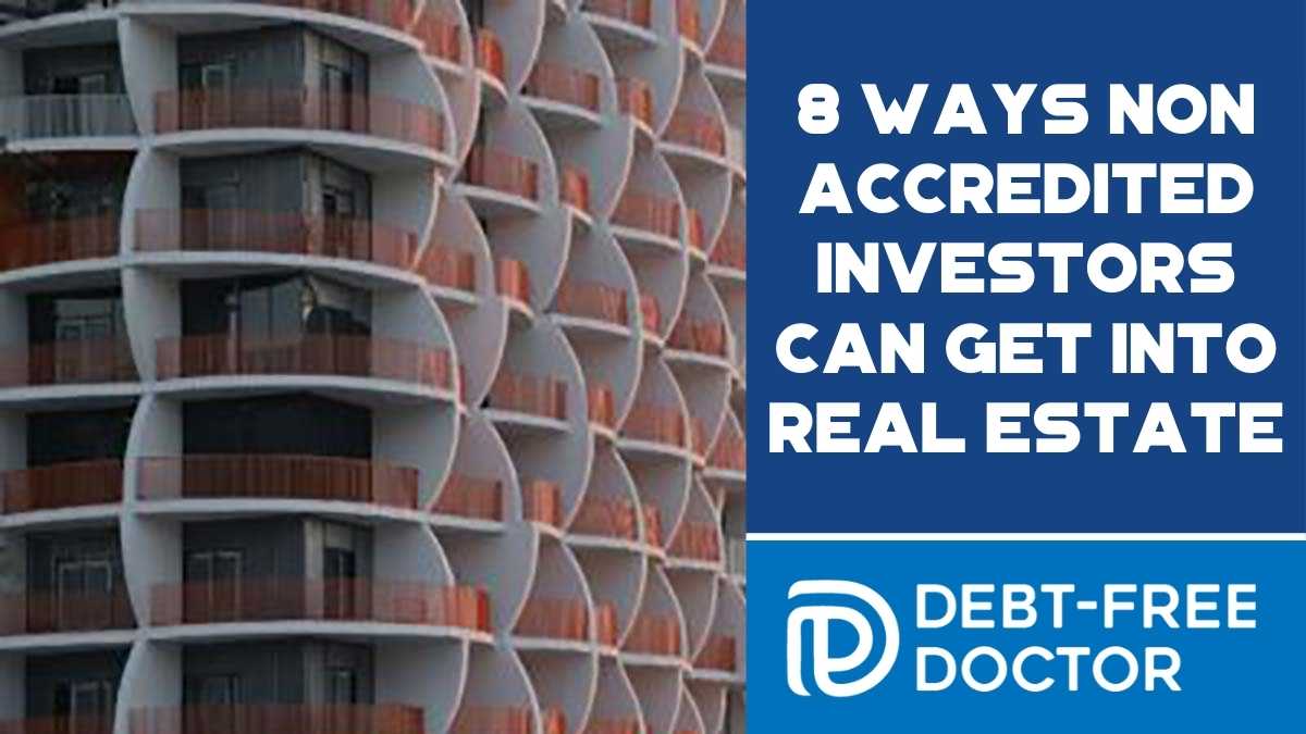 8 Ways Non Accredited Investors Can Get Into Real Estate