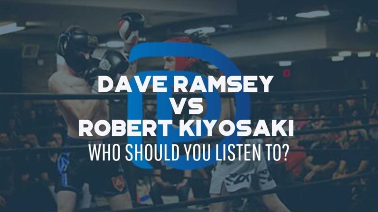 Dave Ramsey vs Robert Kiyosaki – Who Should You Listen To?