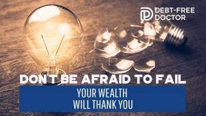 Don_t Be Afraid To Fail - Your Wealth Will Thank You - F
