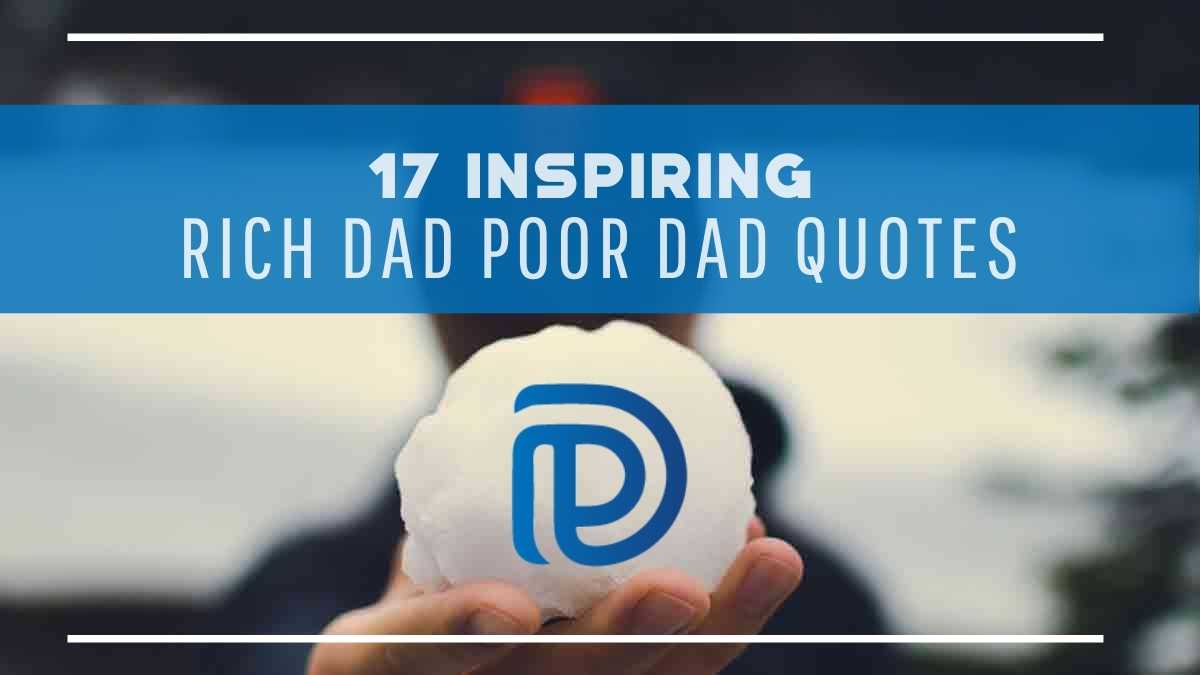 17 Inspiring Rich Dad Poor Dad Quotes