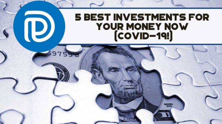 5 Best Investments For Your Money Now (COVID-19!)