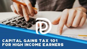 Capital Gains Tax 101 For High Income Earners - F
