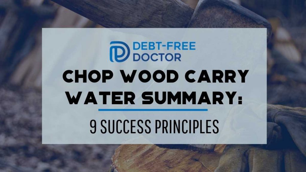 Chop Wood Carry Water Summary 9 Success Principles